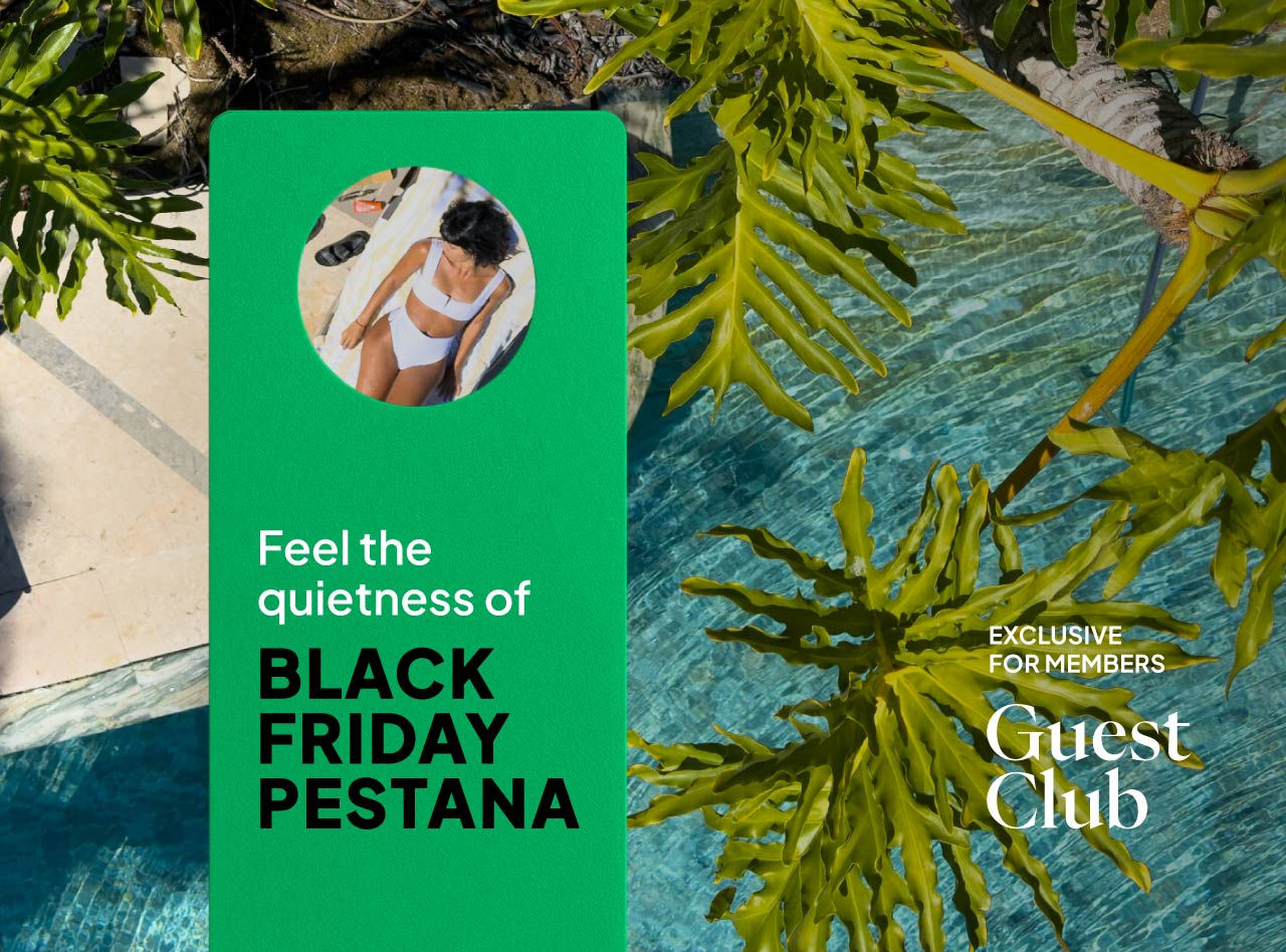 This Black Friday enjoy exclusive discounts for Pestana Guest Club members at over 90 Pestana hotels